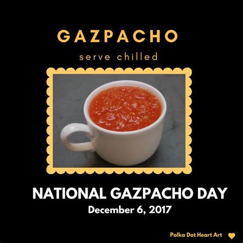 national gazpacho day december 6 2017 designed by polka dot heart art heart art graphic