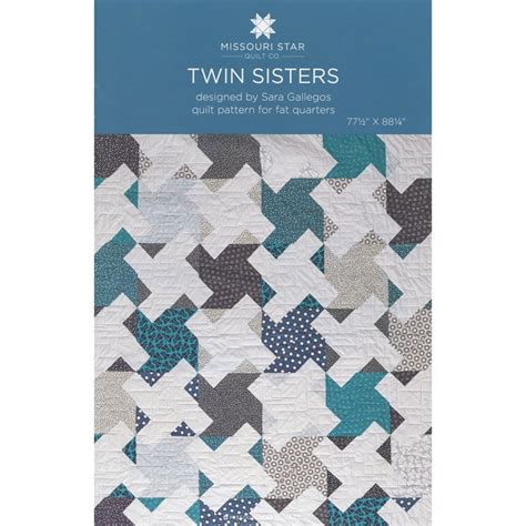 Twin Sisters Quilt Pattern By Msqc Sku Pat1242 Missouri Star Quilt
