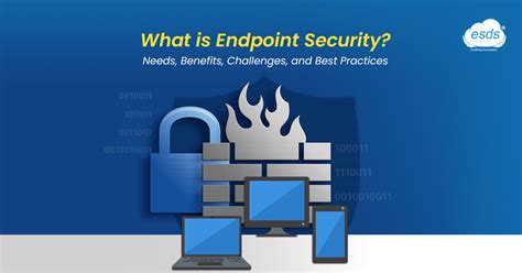 What Is Endpoint Security Needs Benefits Challenges