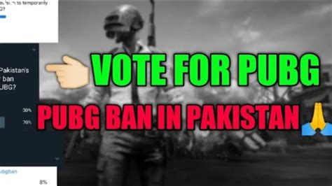 Vote For Pubg Not To Be Ban Pubg Ban Pakistan Support Pubg