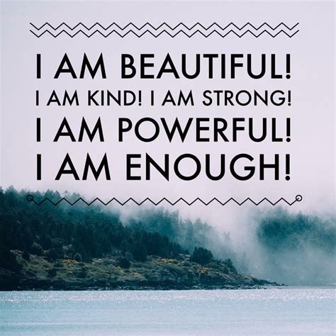 pin by elaine smoulder on inspiration i am beautiful i am strong i am enough