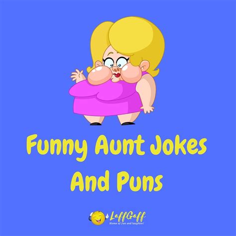 19 Hilarious Aunt Jokes And Puns Laffgaff