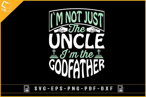 Im Not Just The Uncle Im The Godfather Graphic By Craft Quest