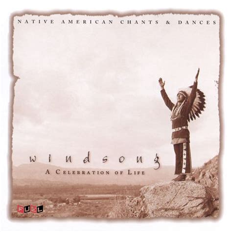 Windsong A Celebration Of Life Native American Chants And Dances In