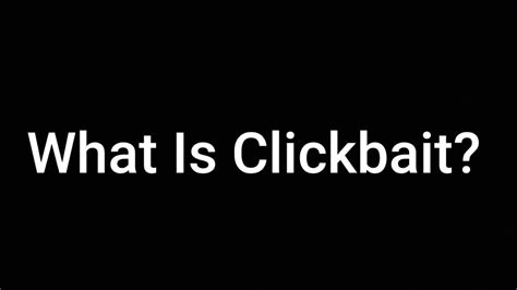 What Is Clickbait Youtube