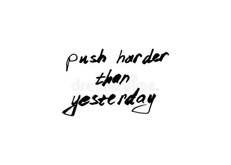 Push Harder Than Yesterday Quote Stock Vector Illustration Of Black