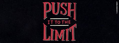 Push It To The Limit Facebook Cover