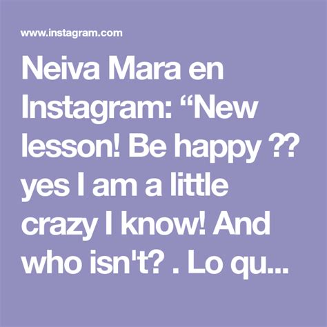 Neiva Mara En Instagram New Lesson Be Happy 🙈 Yes I Am