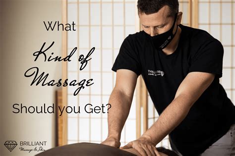 What Kind Of Massage Should You Get Types Of Massage Brilliant Massage And Skin Burlington