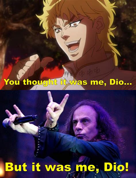 Its Him It Was Me Dio Know Your Meme