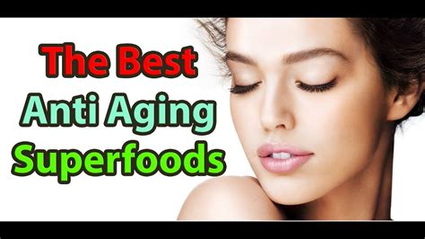 11 Anti Aging Superfoods For Younger Looking Skin Youtube