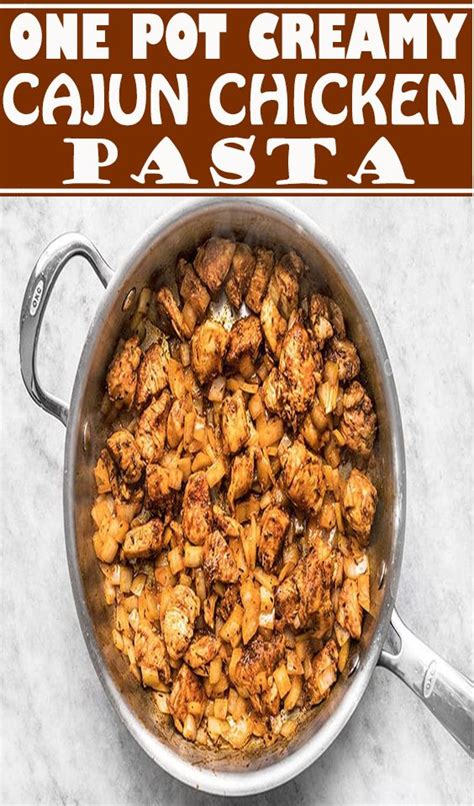 Add the olive oil and butter to a large deep skillet. ONE POT CREAMY CAJUN CHICKEN PASTA | Fun easy recipes ...