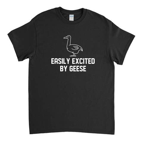easily excited by geese goose shirt goose t shirt goose lover goose farmer funny goose tee etsy