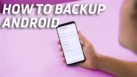 How To Back Up Your Android Phone And Keep All Of Your Important