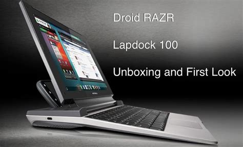 Droid Razr Lapdock 100 Unboxing And First Look Zollotech
