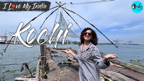 Kochi 24 Hours Itinerary Places To Visit And Things To Do I Love My