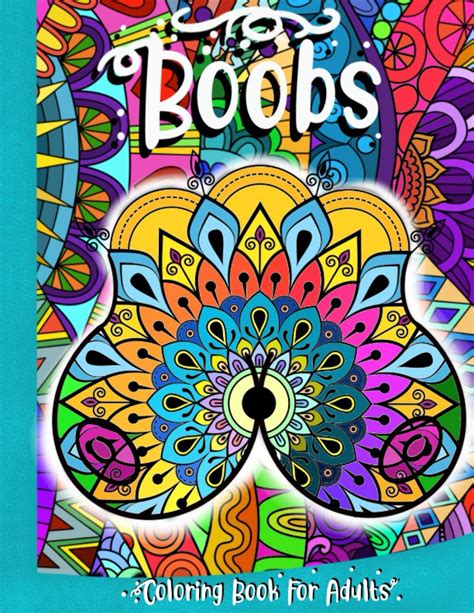 Boobs Coloring Book For Adults Perfect White Elephant Gift Stress