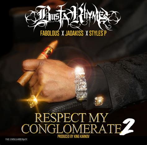 Busta Rhymes X Fabolous X Jadakiss X Styles P Respect My Conglomerate