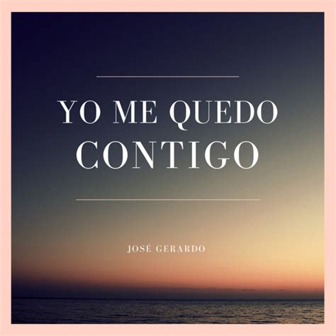 Yo Me Quedo Contigo Single By José Gerardo Spotify