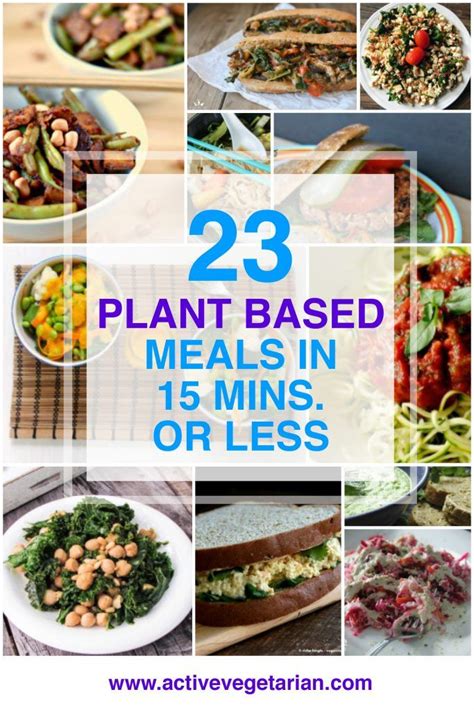 There are many studies showing that eating a clean diet such wfpb is healthy for our bodies as well as the environment. 23 Plant Based Meals in 15 Minutes or Less | Plant based ...
