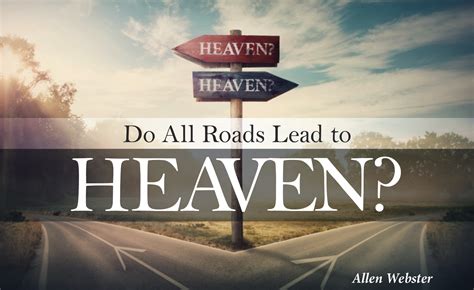 do all roads lead to heaven house to house heart to heart