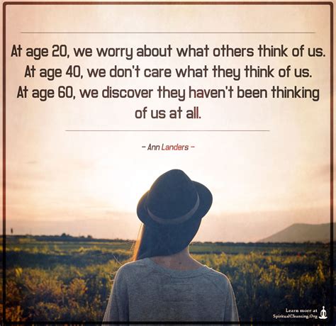 At age 20, we worry about what others think of us Inspirational Quotes