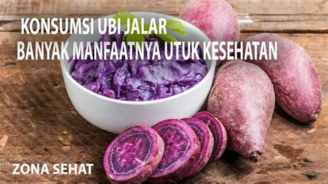 Manfaat Ubi Jalar Bagi Kesehatan Tubuh Dan Kandungan Nutrisinya Youtube