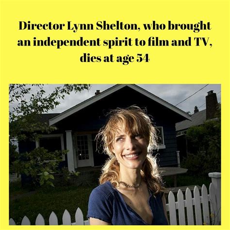 Director Lynn Shelton Who Brought An Independent Spirit To Film And Tv