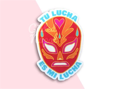 Tu Lucha Es Mi Lucha Sticker Luchadora Vinyl Sticker Etsy