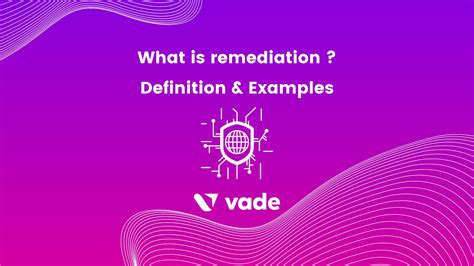 What Is Remediation Definition And Examples Vade