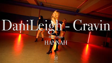 Hannah Choreography Danileigh Cravin Feat G Eazy Youtube