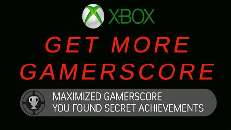 Maximize Your Xbox Gamerscore Unlock Secret Achievements And Complete