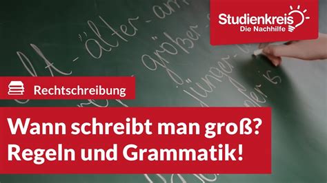 Wann schreibt man groß? Regeln und Grammatik - Studienkreis.de
