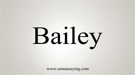 How To Say Bailey Youtube