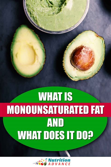 What Is Monounsaturated Fat And Does It Have Benefits Nutrition Advance