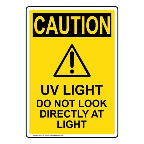 Caution Uv Light Do Not Look Directly At Light Osha Safety Sign 14x10