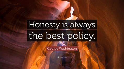 george washington quote “honesty is always the best policy ”