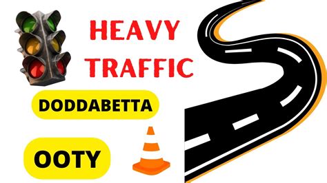Heavy Traffic Doddabetta Ooty Traffic Youtube