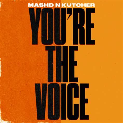 Youre The Voice By Mashd N Kutcher On Beatsource