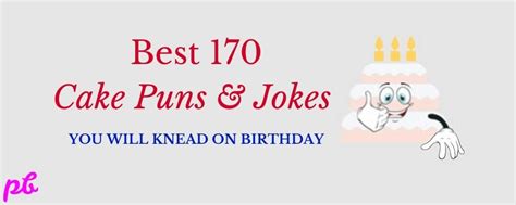 Best 170 Cake Puns And Jokes You Will Knead On Birthday 2023 Bestpuns