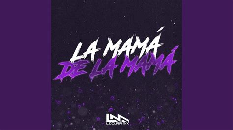 La Mama De La Mama Youtube Music