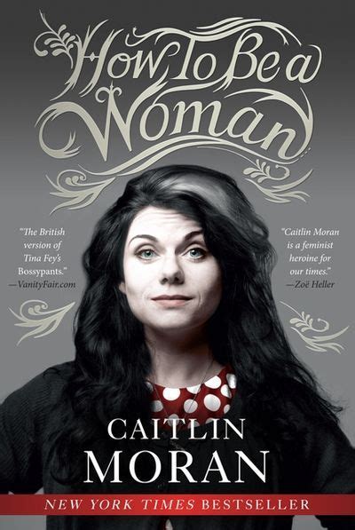 How To Be A Woman Caitlin Moran Paperback Caitlin Moran Modern
