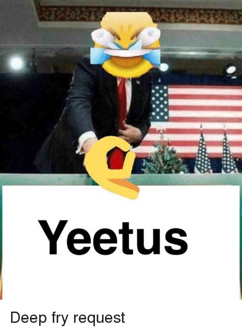 Awful memes that are sometimes funny. Yeetus | Deep Meme on ME.ME