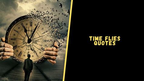 Top 20 Mind Blowing Quotes About Time Flies To Amaze You