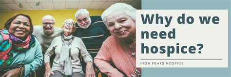 Why Do We Need Hospice Care High Peaks Hospice
