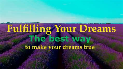 Fulfilling Your Dreams Just Watch The Video To The Endthe Best Way To