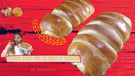 Mega Delicioso Pan De Queso Y Tocineta Pansteleria Youtube