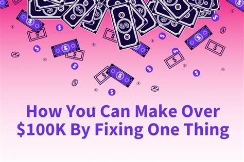 How You Can Make Over 100k By Fixing One Thing