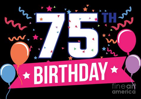 75th Birthday Party Balloons Banner T Idea Digital Art By Haselshirt