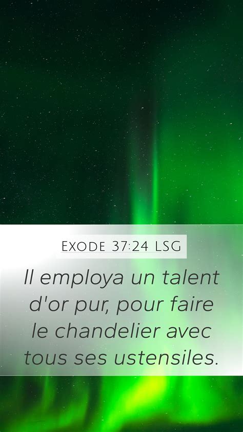 Exode 37 24 LSG Mobile Phone Wallpaper Il Employa Un Talent D Or Pur